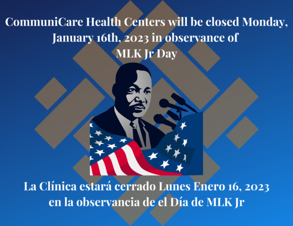 CommuniCare Health Centers will be closed Monday, January 16th, 2023 in observance of MLK Jr Day